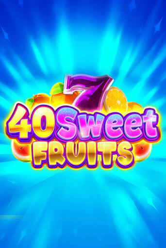 Демо игрового автомата 40 Sweet Fruits | SELECTOR BY 