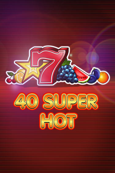 Демо игрового автомата 40 Super Hot | SELECTOR BY 