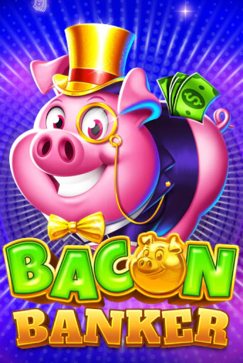 Демо игрового автомата Bacon Banker | SELECTOR BY 