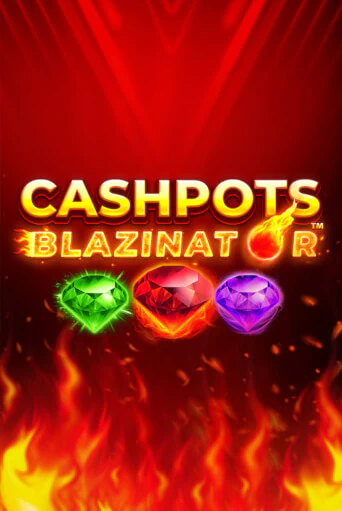 Демо игрового автомата Cashpots Blazinator | SELECTOR BY 