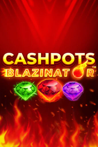 Демо игрового автомата Cashpots Blazinator | SELECTOR BY 