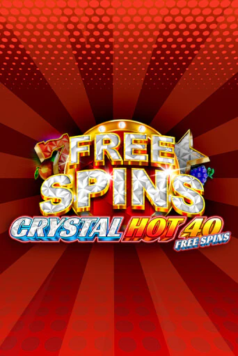 Демо игрового автомата Crystal Hot 40 Free Spins | SELECTOR BY 