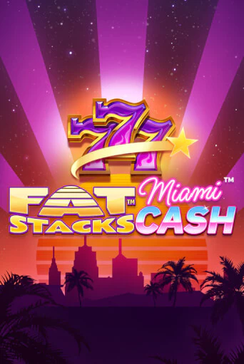 Демо игрового автомата FatStacks Miami Cash | SELECTOR BY 