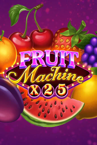 Демо игрового автомата Fruit Machine x25 | SELECTOR BY 