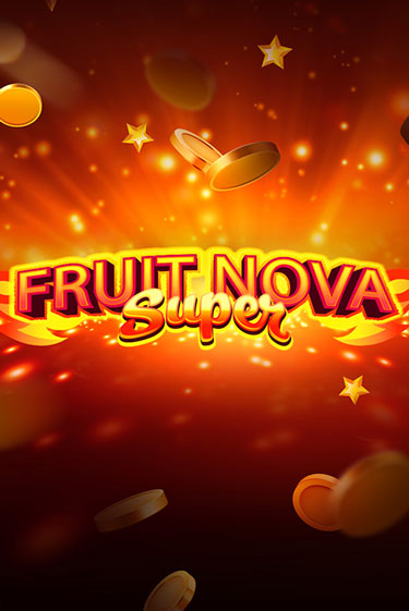 Демо игрового автомата Fruit Super Nova | SELECTOR BY 