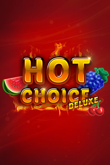 Демо игрового автомата Hot Choice Deluxe | SELECTOR BY 