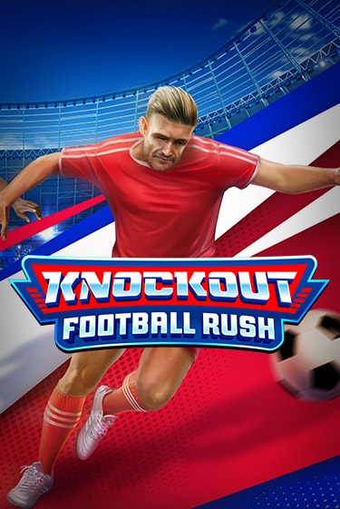 Демо игрового автомата Knockout Football Rush | SELECTOR BY 