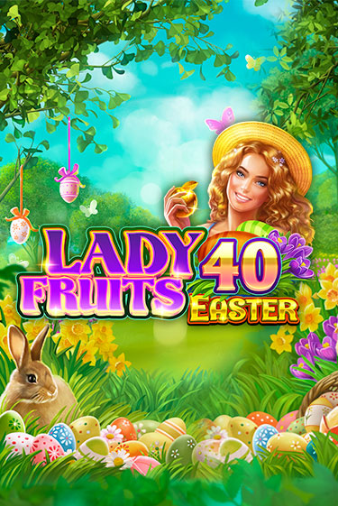 Демо игрового автомата Lady Fruits 40 Easter | SELECTOR BY 