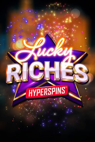 Демо игрового автомата Lucky Riches: Hyperspins | SELECTOR BY 