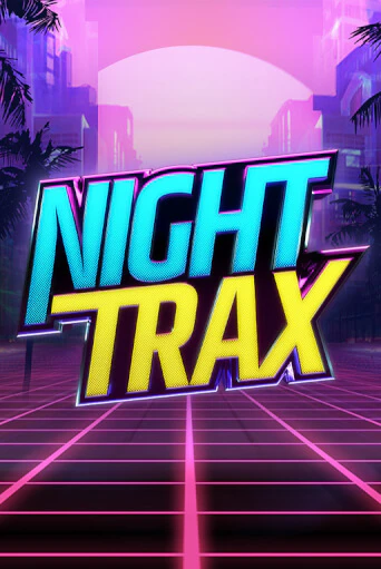 Демо игрового автомата Night Trax | SELECTOR BY 