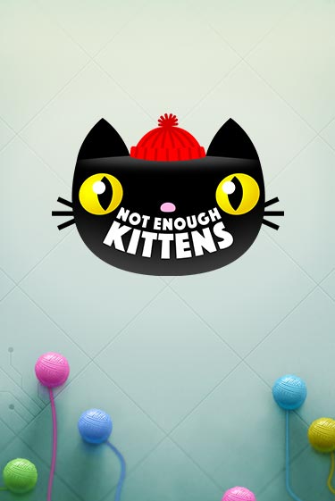 Демо игрового автомата Not Enough Kittens | SELECTOR BY 