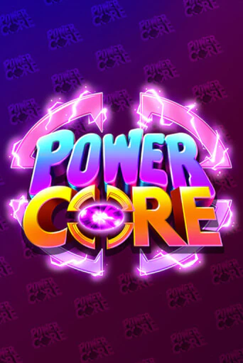 Демо игрового автомата Power Core | SELECTOR BY 