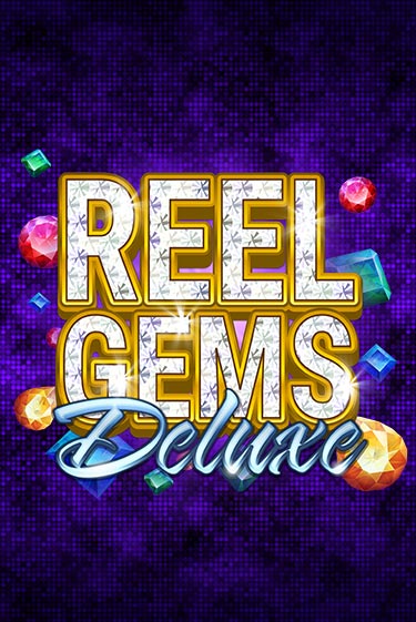 Демо игрового автомата Reel Gems Deluxe | SELECTOR BY 