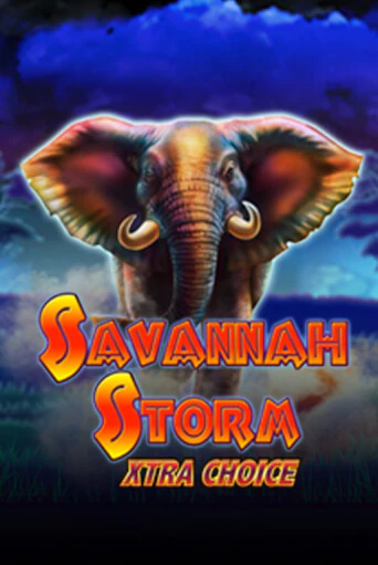 Демо игрового автомата Savannah Storm Xtra Choice | SELECTOR BY 