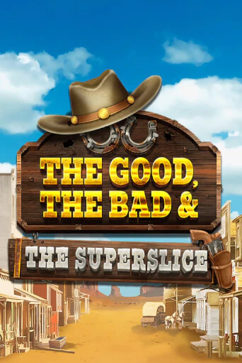 Демо игрового автомата The Good, the Bad and the SuperSlice | SELECTOR BY 