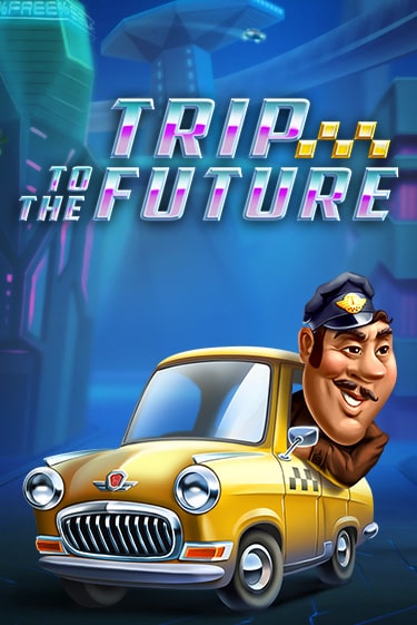 Демо игрового автомата Trip to the Future | SELECTOR BY 