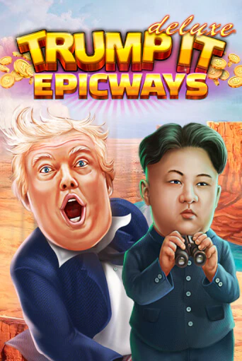 Демо игрового автомата Trump It Deluxe EPICWAYS | SELECTOR BY 